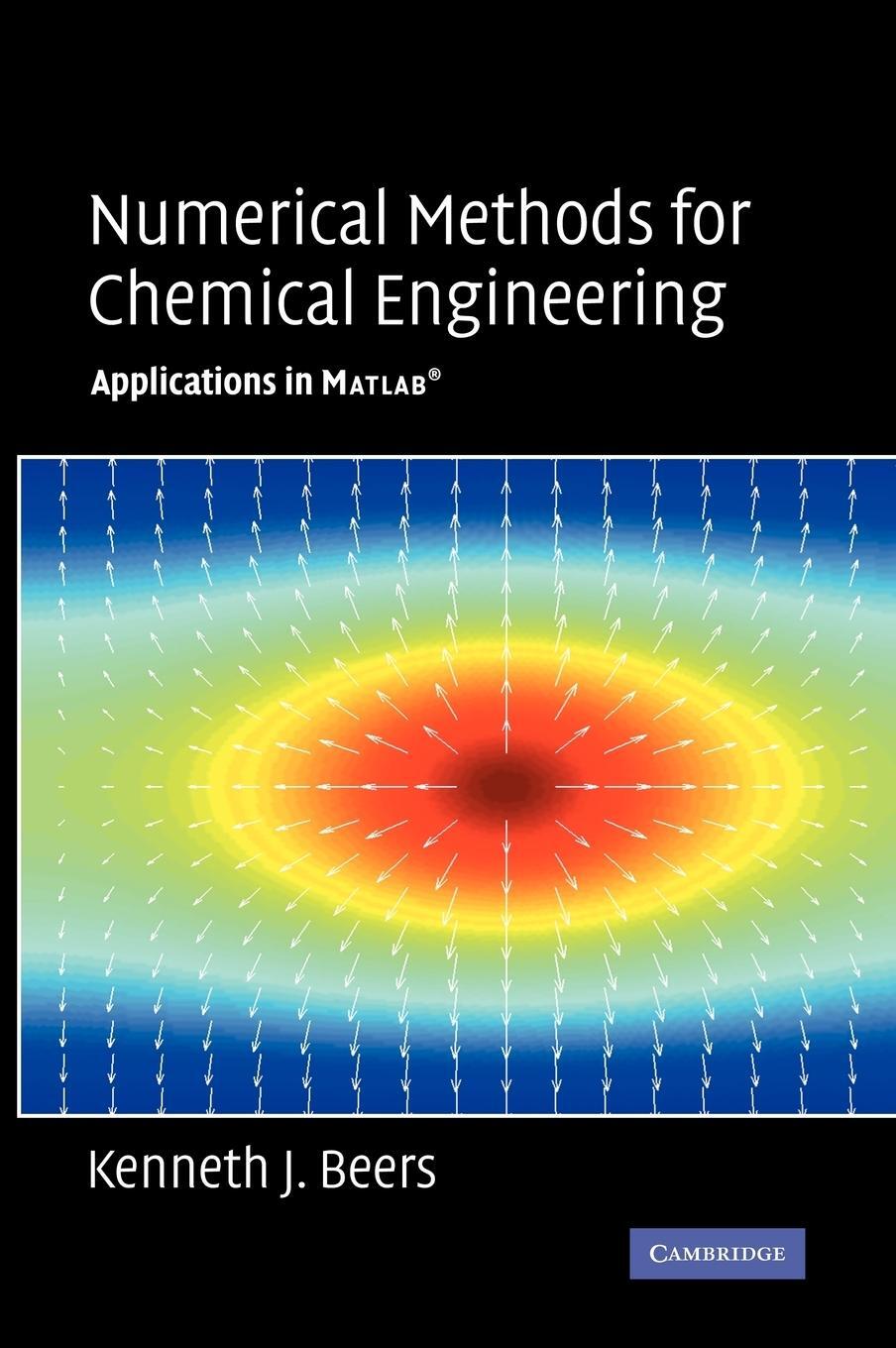 Cover: 9780521859714 | Numerical Methods for Chemical Engineering | Applications in MATLAB