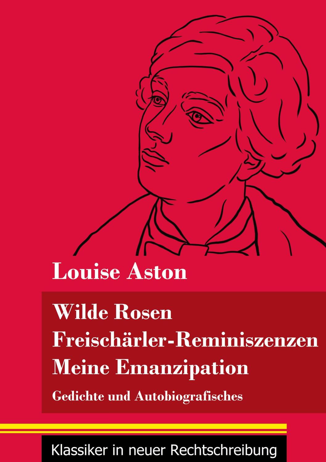 Cover: 9783847849025 | Wilde Rosen / Freischärler-Reminiszenzen / Meine Emanzipation | Aston