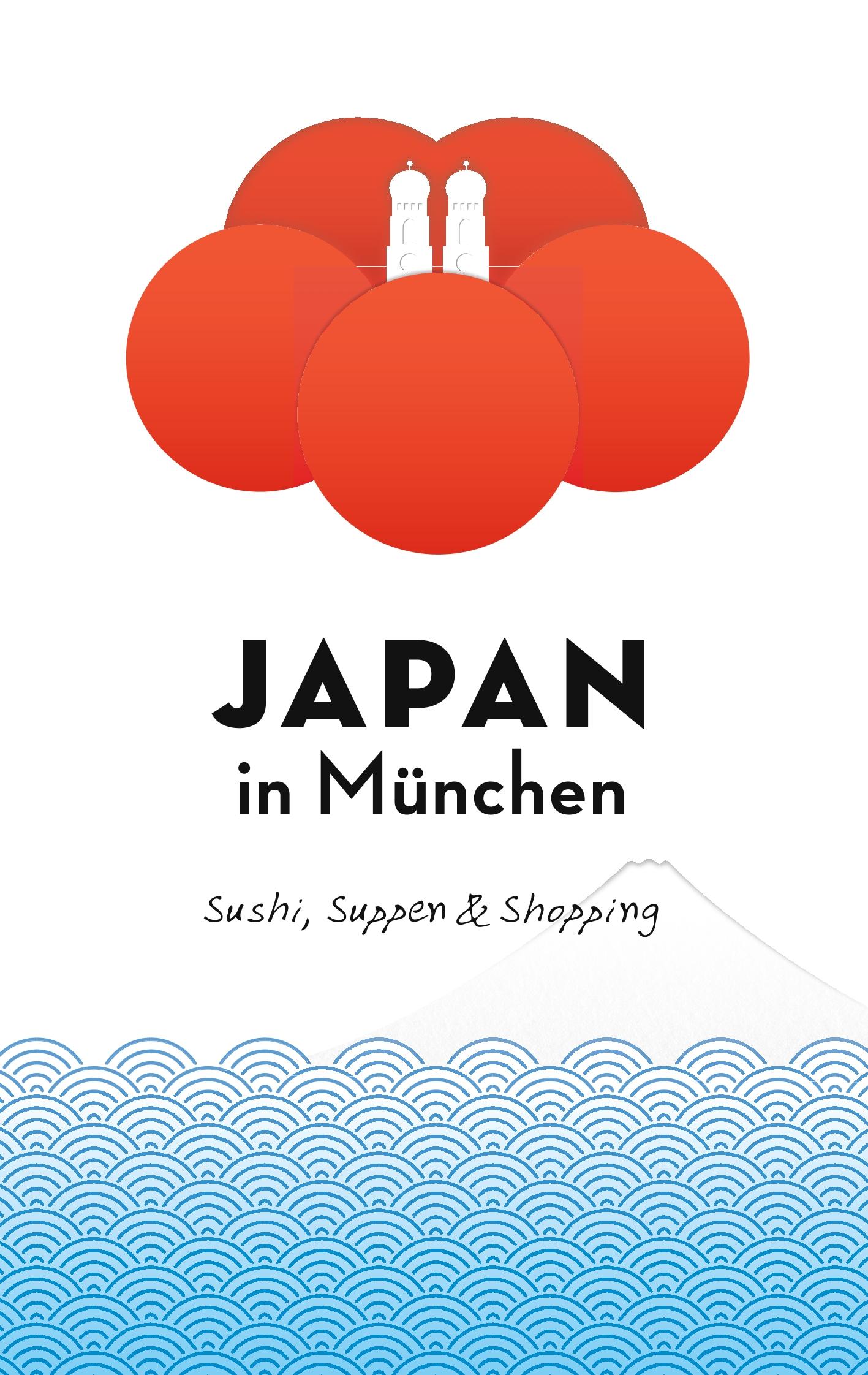 Cover: 9783735784858 | Japan in München | Sushi, Suppen und Shopping | Axel Schwab | Buch