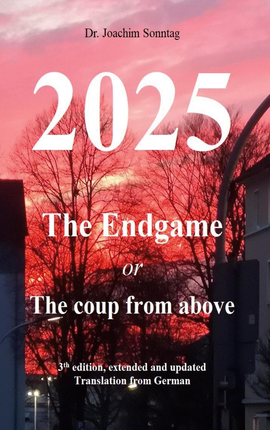 Cover: 9783751930024 | 2025 - The endgame | or The coup from above | Joachim Sonntag | Buch
