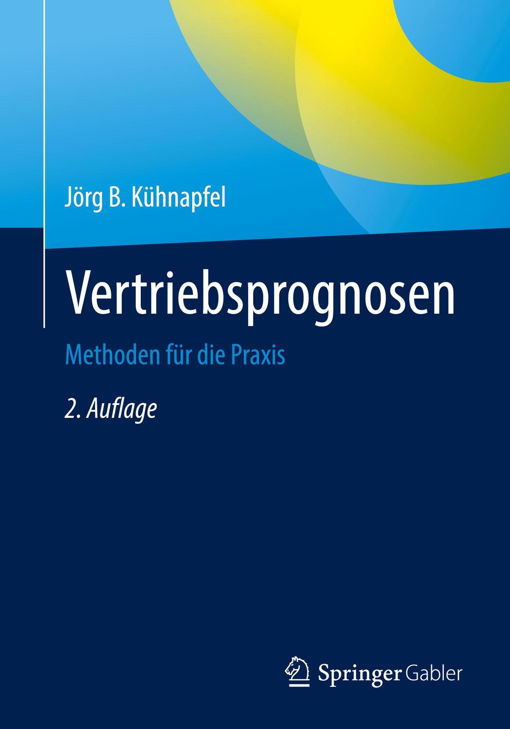 Cover: 9783658428754 | Vertriebsprognosen | Methoden für die Praxis | Jörg B. Kühnapfel | xvi