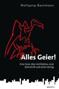 Cover: 9783899863000 | Alles Geier! | Wolfgang Bachmann | Buch | 159 S. | Deutsch | 2019