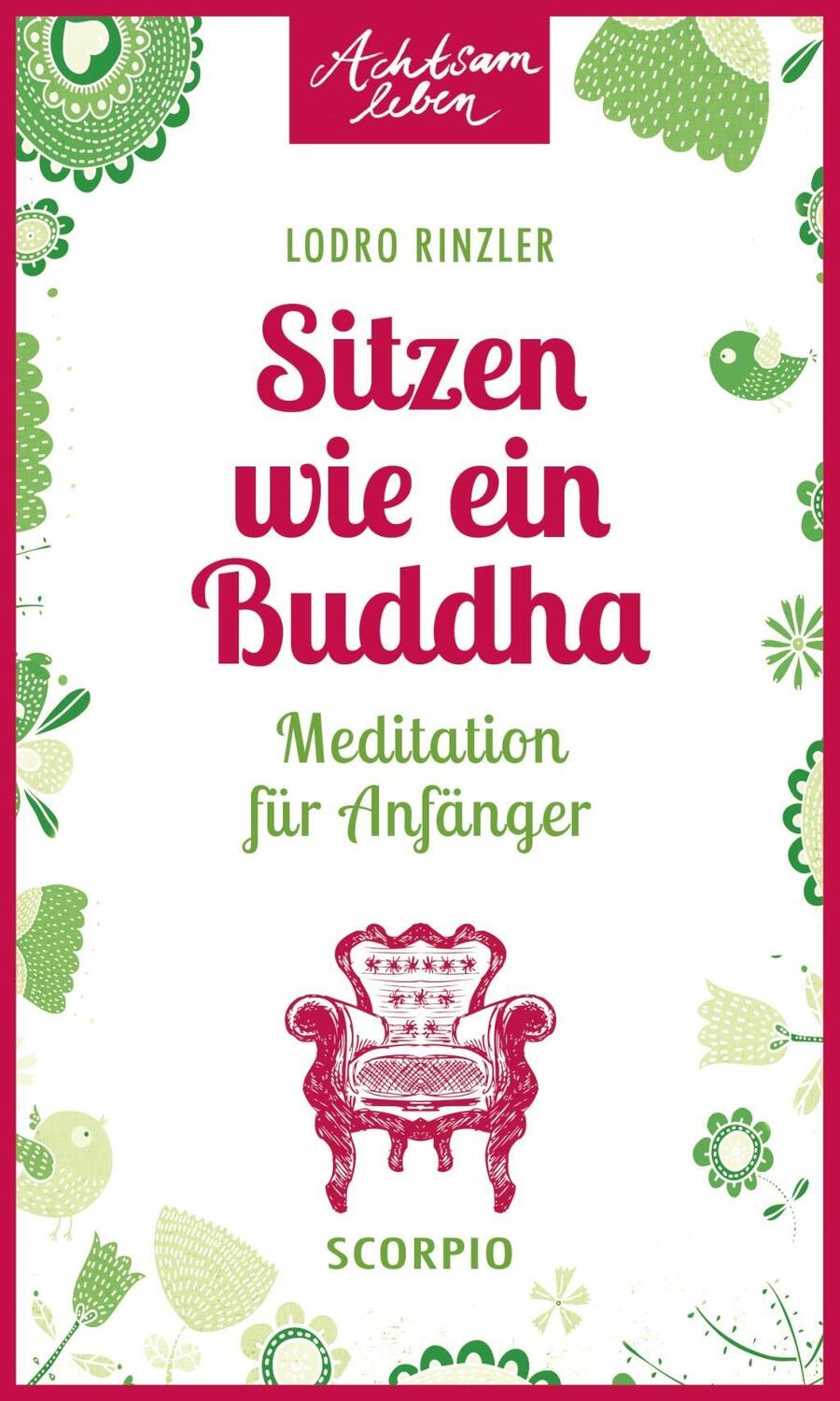Cover: 9783958030329 | Sitzen wie ein Buddha | Meditation für Anfänger | Lodro Rinzler | Buch
