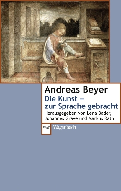 Die Kunst - zur Sprache gebracht - Beyer, Andreas