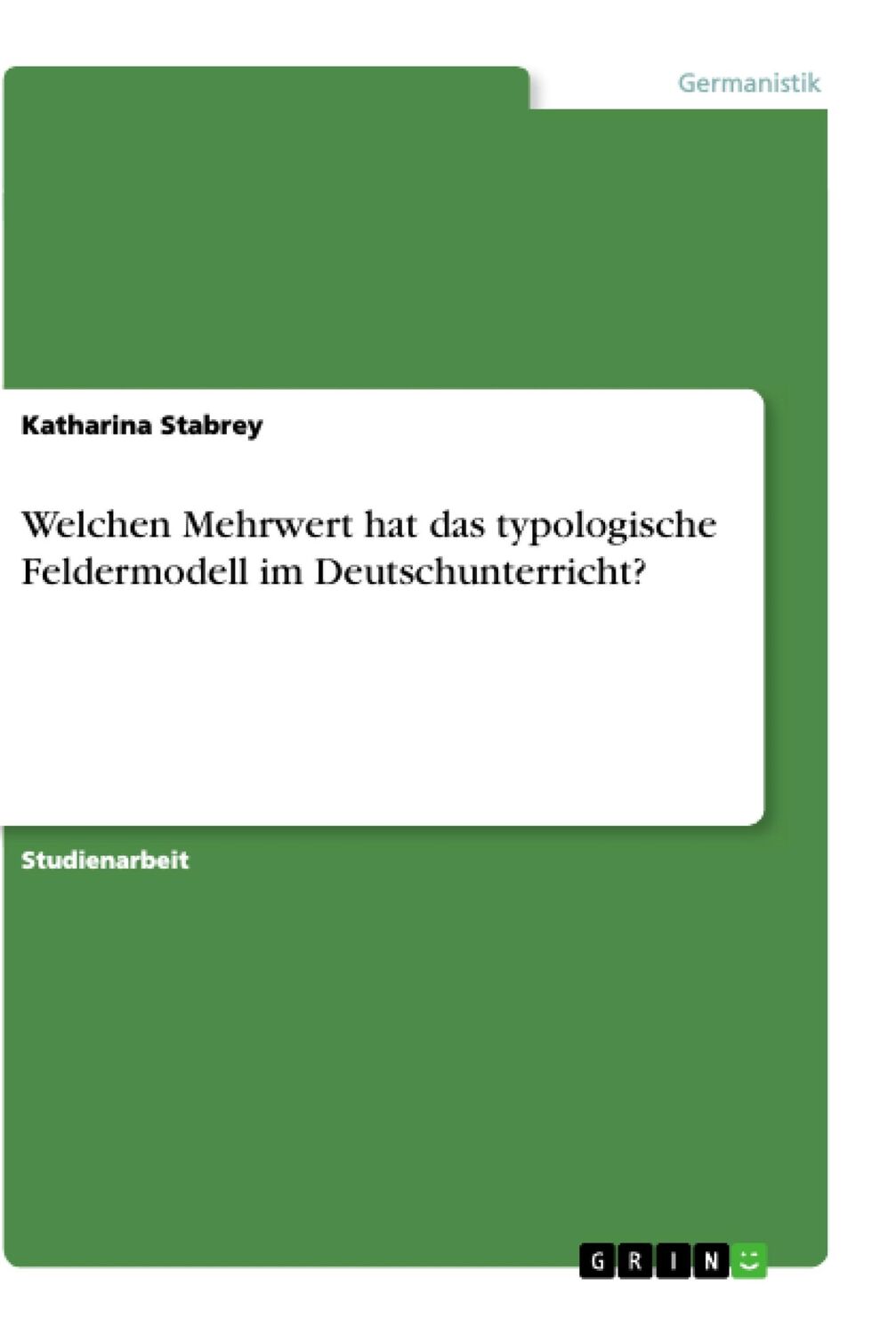 Cover: 9783668916050 | Welchen Mehrwert hat das typologische Feldermodell im...