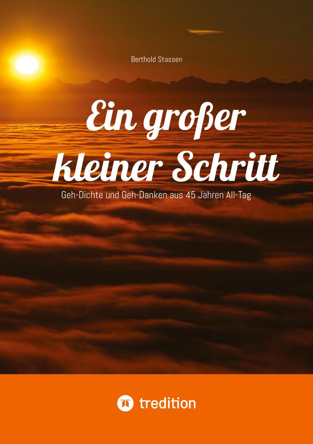 Cover: 9783384232397 | Ein großer kleiner Schritt - Gedichte, Gedanken, Essays | Stassen