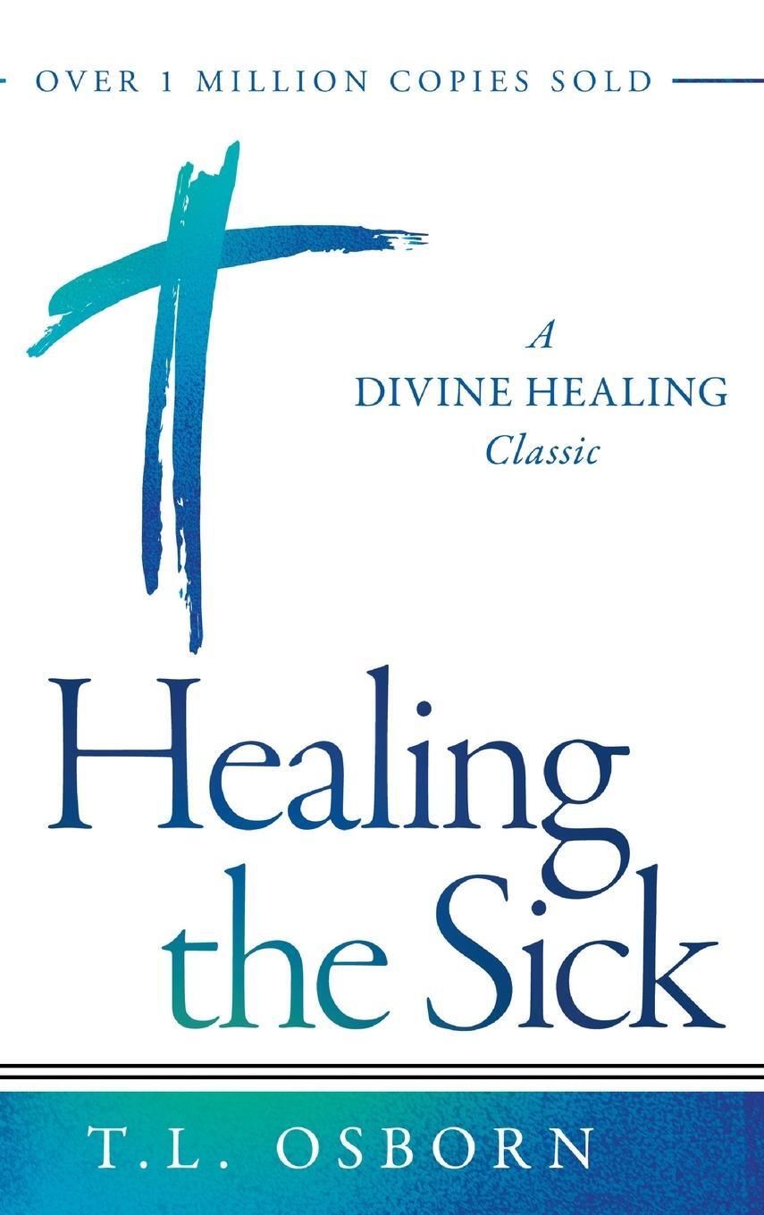 Cover: 9781680317947 | Healing the Sick | A Divine Healing Classic | T. L. Osborn | Buch