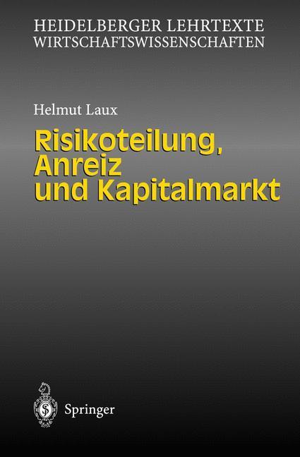 Cover: 9783540640936 | Risikoteilung, Anreiz und Kapitalmarkt | Helmut Laux | Taschenbuch