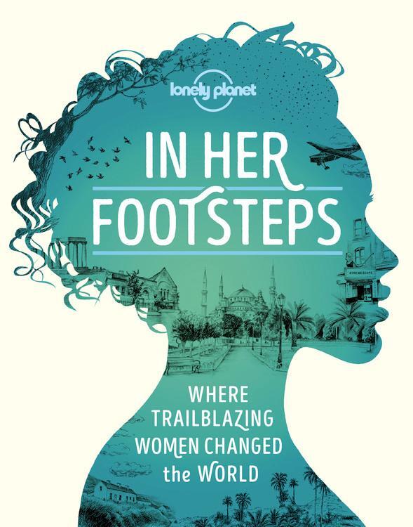 Cover: 9781838690458 | In Her Footsteps | Where Trailblazing Woman Changed the World | Lonely