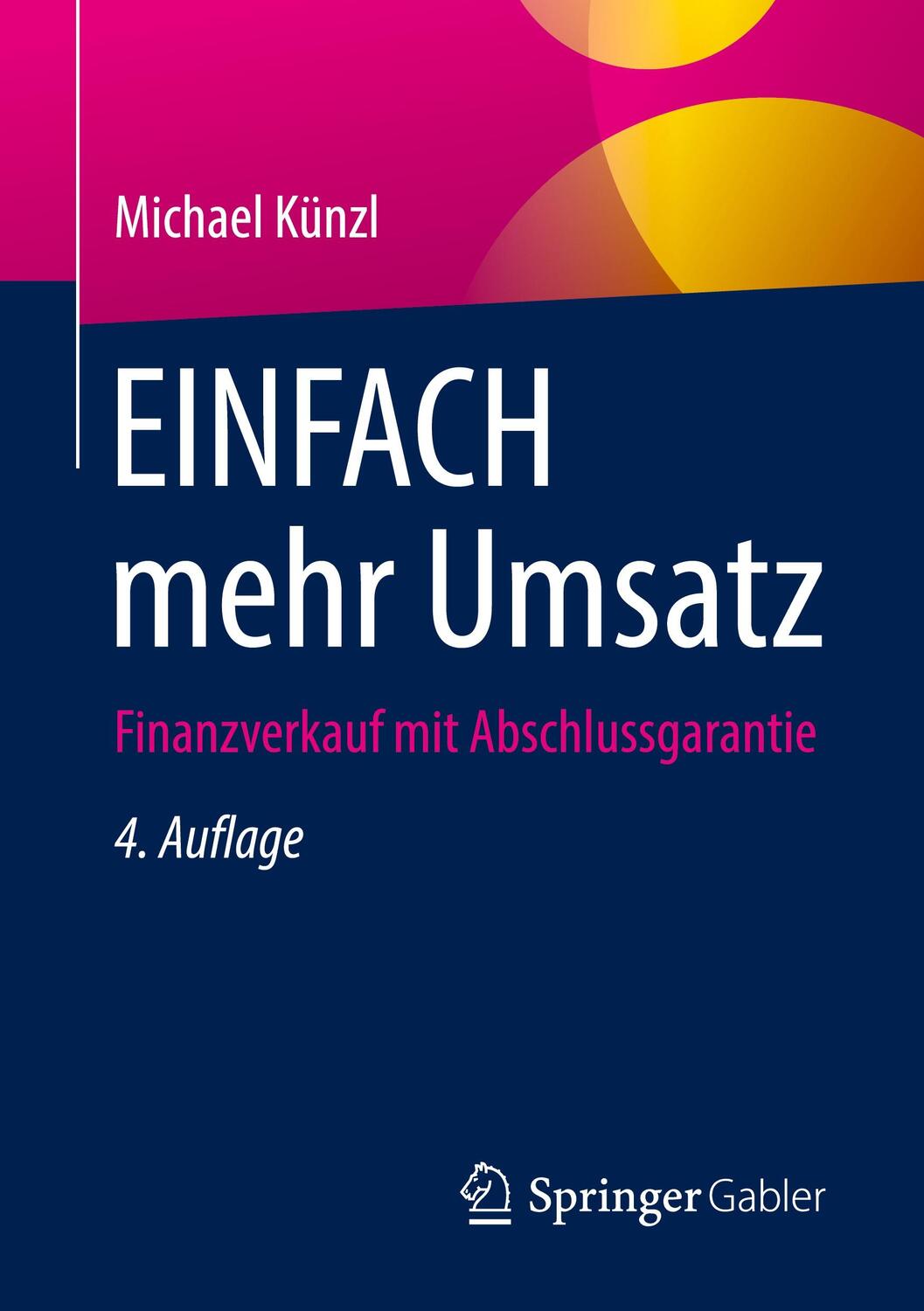 Cover: 9783658343996 | EINFACH mehr Umsatz | Finanzverkauf mit Abschlussgarantie | Künzl