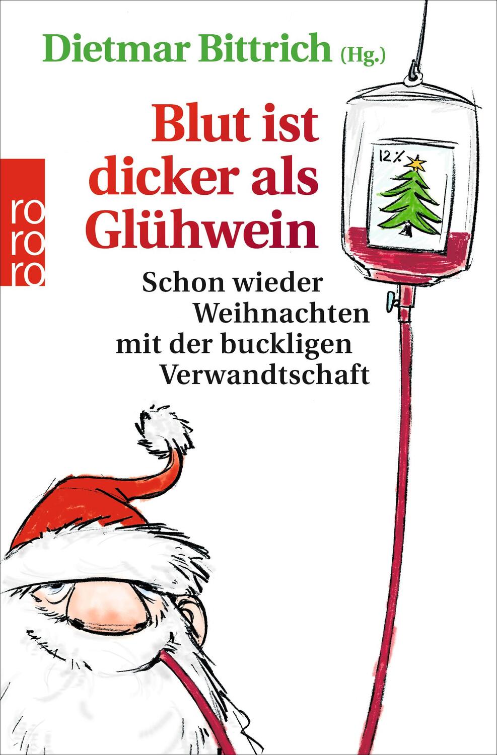 Cover: 9783499634253 | Blut ist dicker als Glühwein | Dietmar Bittrich | Taschenbuch | 2018