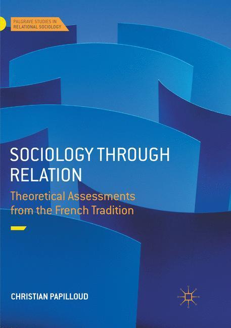 Cover: 9783319879437 | Sociology through Relation | Christian Papilloud | Taschenbuch | VIII