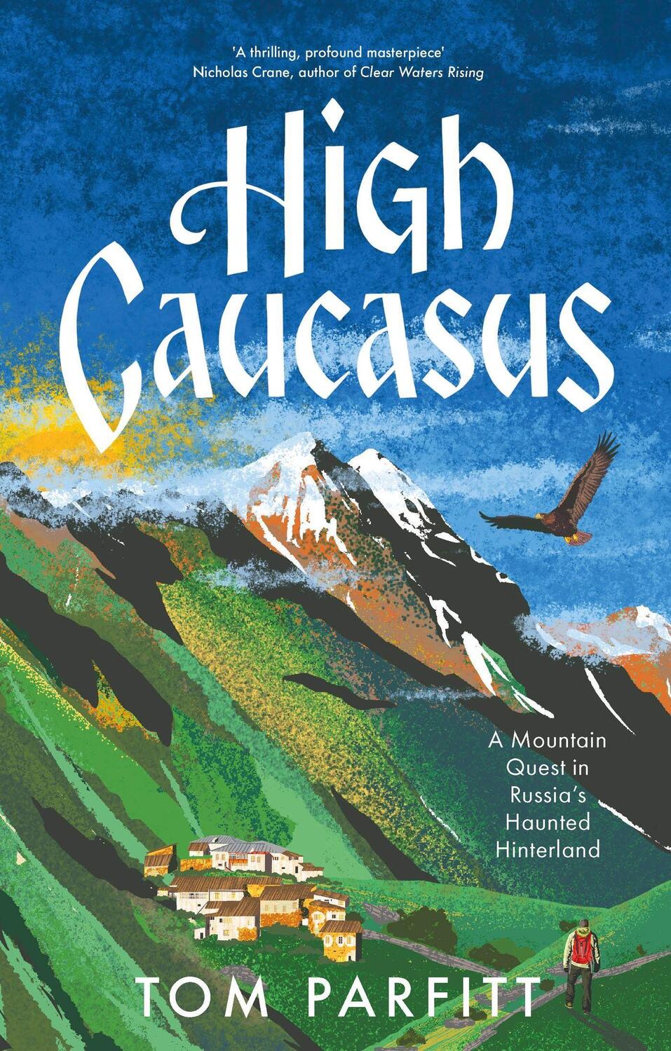 Cover: 9781472294777 | High Caucasus | A Mountain Quest in Russia's Haunted Hinterland | Buch