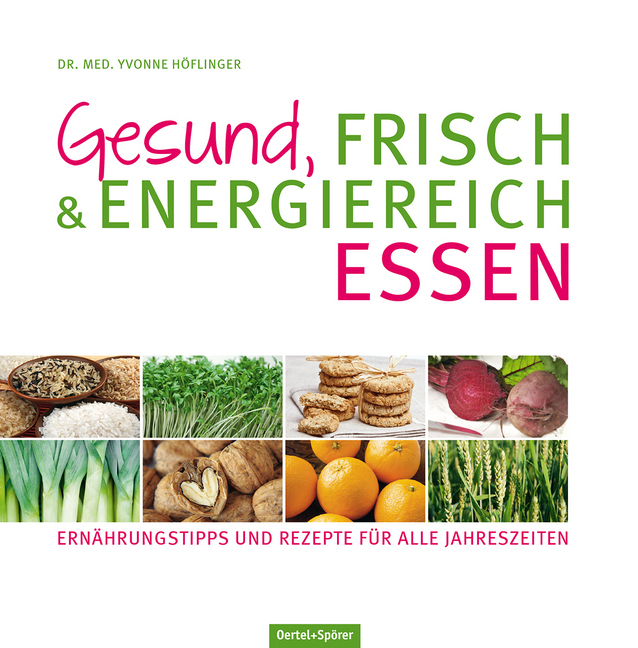 Cover: 9783886274826 | Gesund, frisch & energiereich essen | Yvonne Höflinger | Buch | 2011