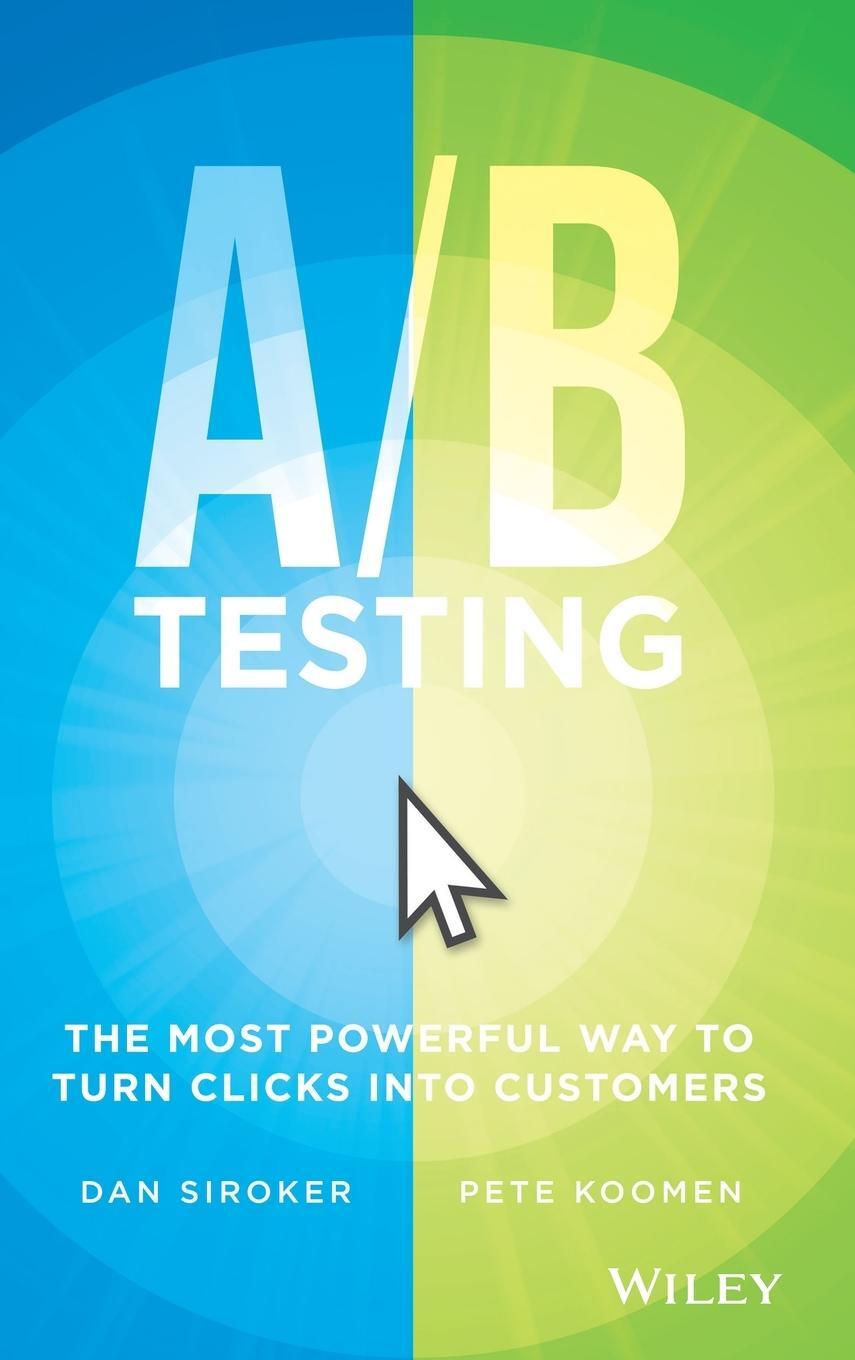 Cover: 9781118792414 | A / B Testing | The Most Powerful Way to Turn Clicks Into Customers