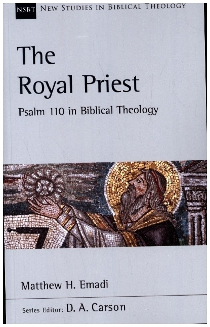 Cover: 9781789744149 | The Royal Priest | Psalm 110 In Biblical Theology | Dr Matthew Emadi