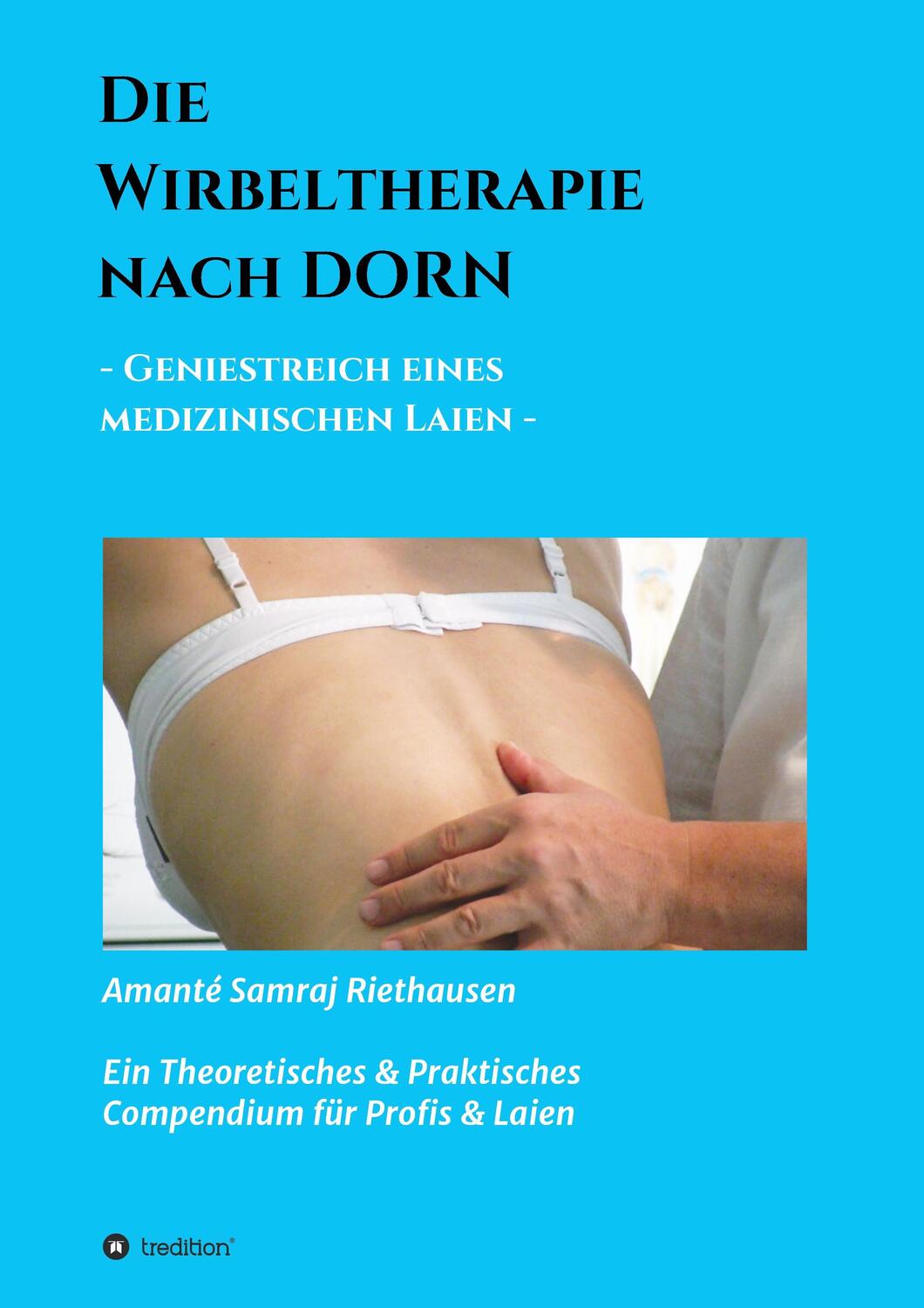 Cover: 9783734574542 | Die Wirbeltherapie nach DORN | Amanté Samraj Riethausen | Taschenbuch