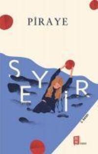Cover: 9786052182734 | Seyir | Piraye | Taschenbuch | Türkisch | 2020 | Mona Kitap Yayinlari