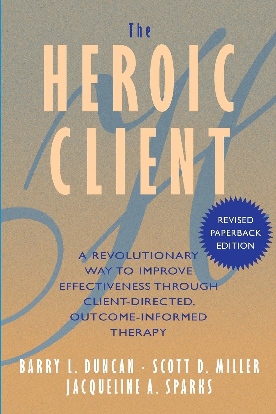Cover: 9780787972400 | The Heroic Client | Barry L. Duncan (u. a.) | Taschenbuch | Paperback