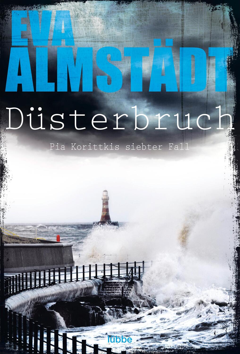 Cover: 9783404171767 | Düsterbruch | Pia Korittkis siebter Fall. Kriminalroman | Eva Almstädt
