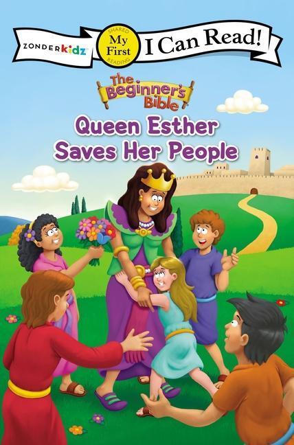Cover: 9780310764786 | The Beginner's Bible Queen Esther Saves Her People | My First | Bible