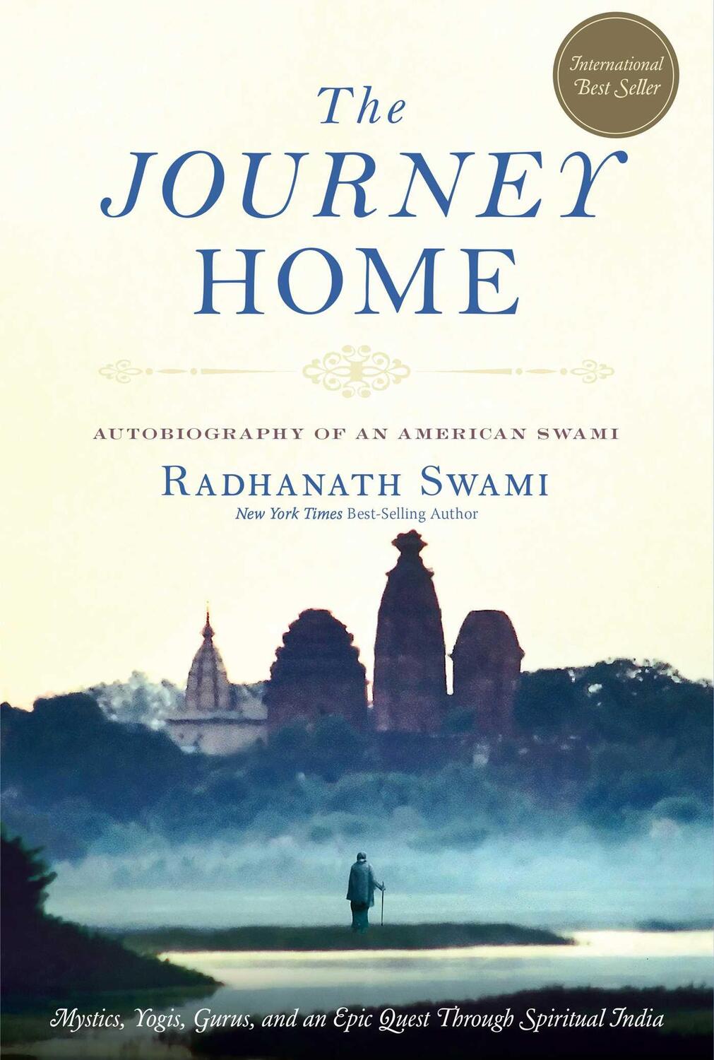 Cover: 9781601090560 | The Journey Home: Autobiography of an American Swami | Radhanath Swami