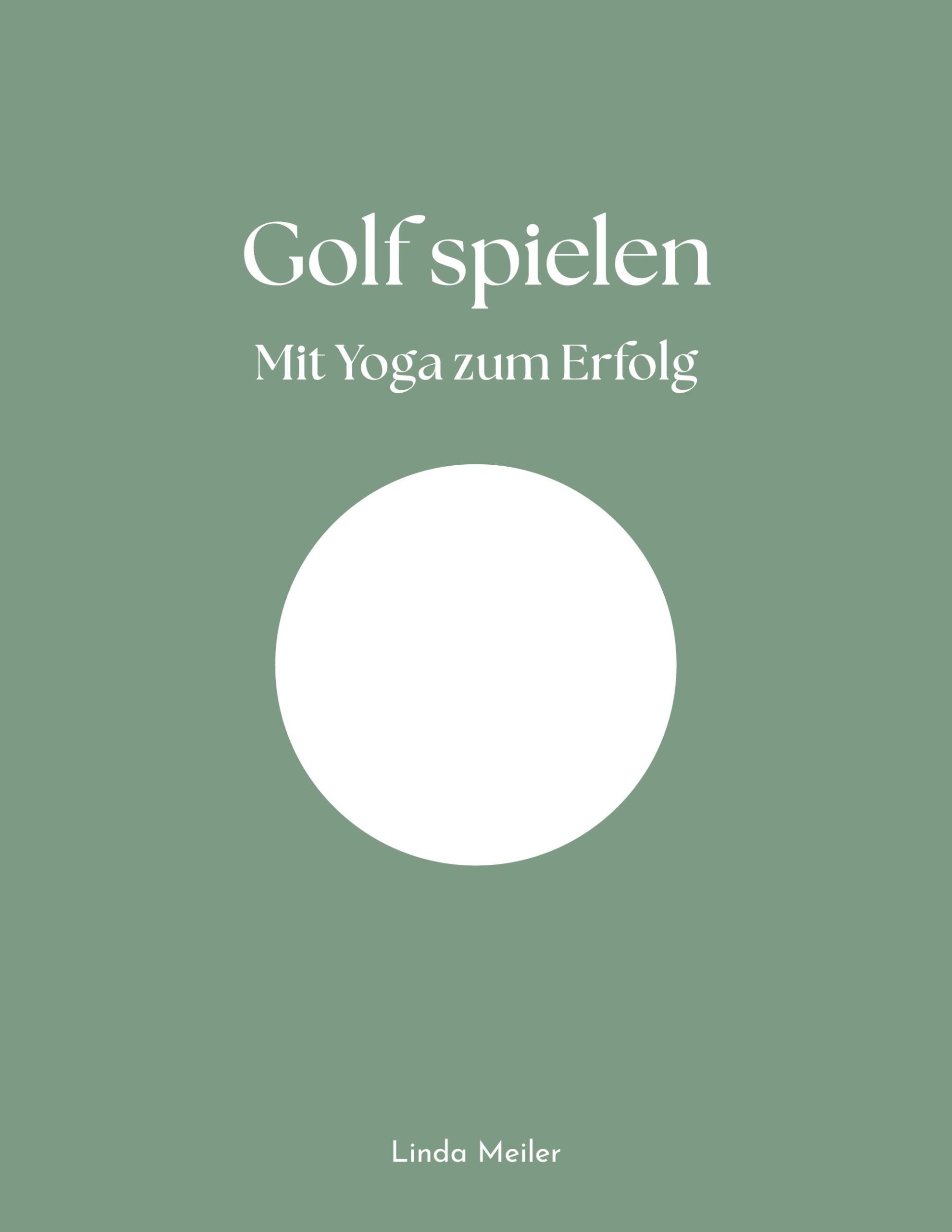 Cover: 9783769309096 | Golf spielen - Mit Yoga zum Erfolg | Linda Meiler | Taschenbuch | 2025