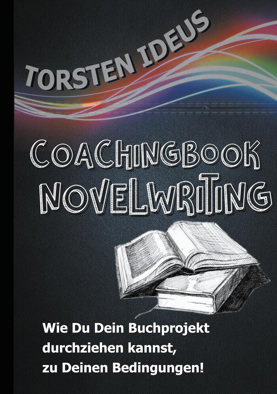 Cover: 9783750452107 | Coachingbook Novelwriting | Torsten Ideus | Taschenbuch | Paperback