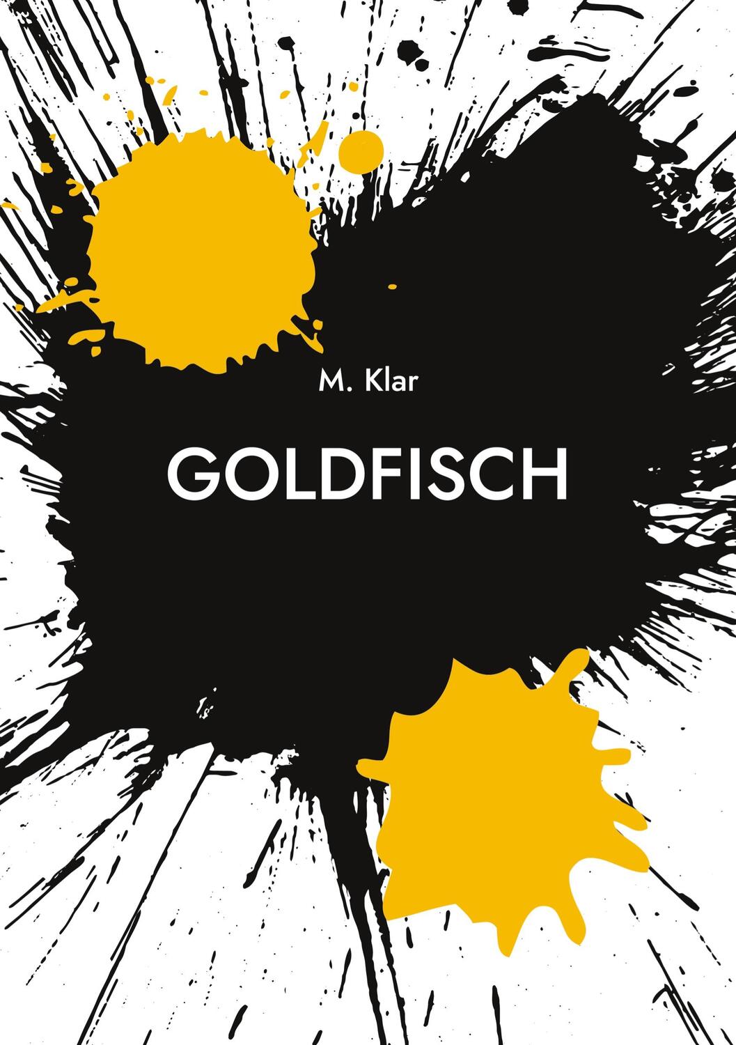 Cover: 9783757830342 | Goldfisch | Melissa Klar | Taschenbuch | Paperback | 140 S. | Deutsch