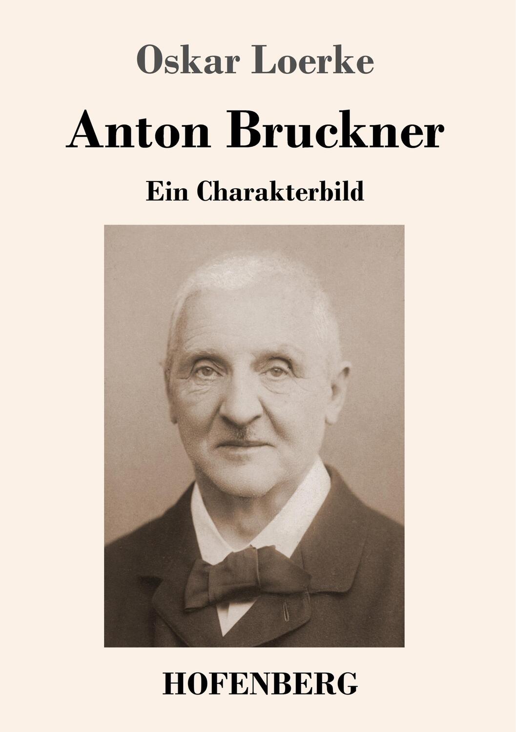 Cover: 9783743727359 | Anton Bruckner | Ein Charakterbild | Oskar Loerke | Taschenbuch | 2018