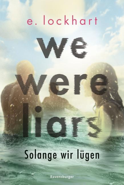 Cover: 9783473586417 | We Were Liars. Solange wir lügen. Lügner-Reihe 1 (Auf TikTok...