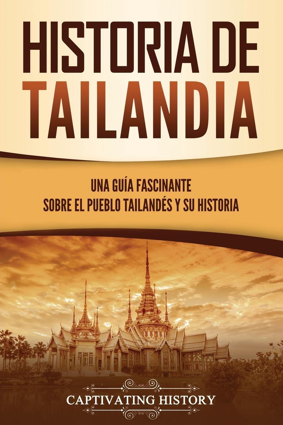 Cover: 9781637163627 | Historia de Tailandia | Captivating History | Taschenbuch | Paperback