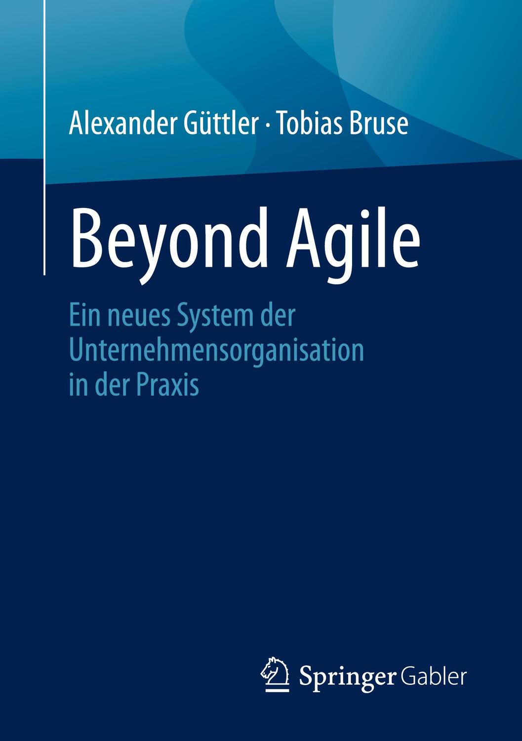 Cover: 9783662650332 | Beyond Agile | Alexander Güttler (u. a.) | Taschenbuch | 2022