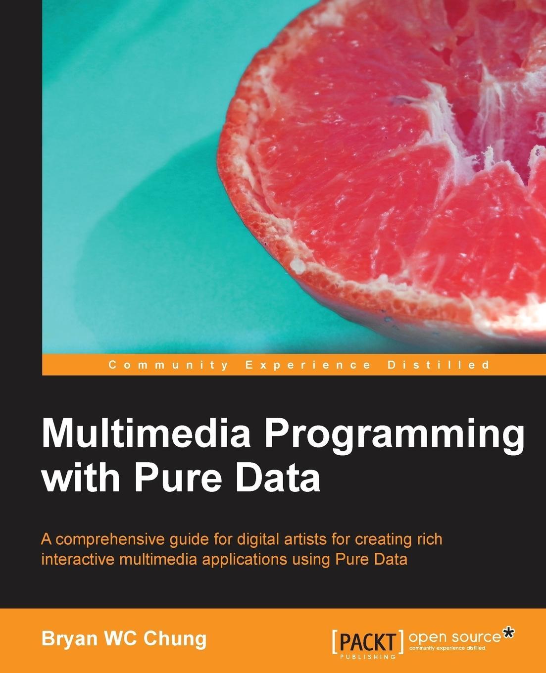 Cover: 9781782164647 | Multimedia Programming with Pure Data | Bryan Chung | Taschenbuch