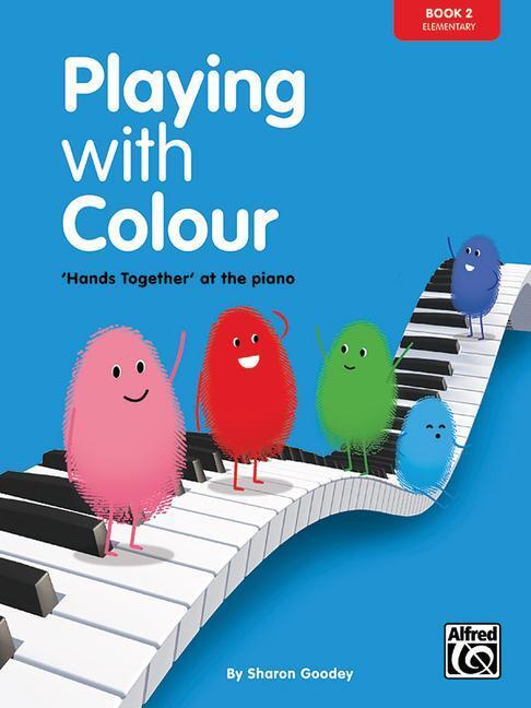 Cover: 9781905734016 | Playing with Colour, Bk 2: 'Hands Together' at the Piano | Goodey