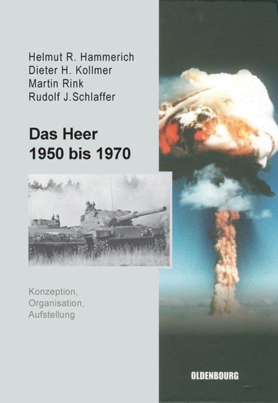 Cover: 9783486579741 | Das Heer 1950 bis 1970 | Konzeption, Organisation und Aufstellung | X