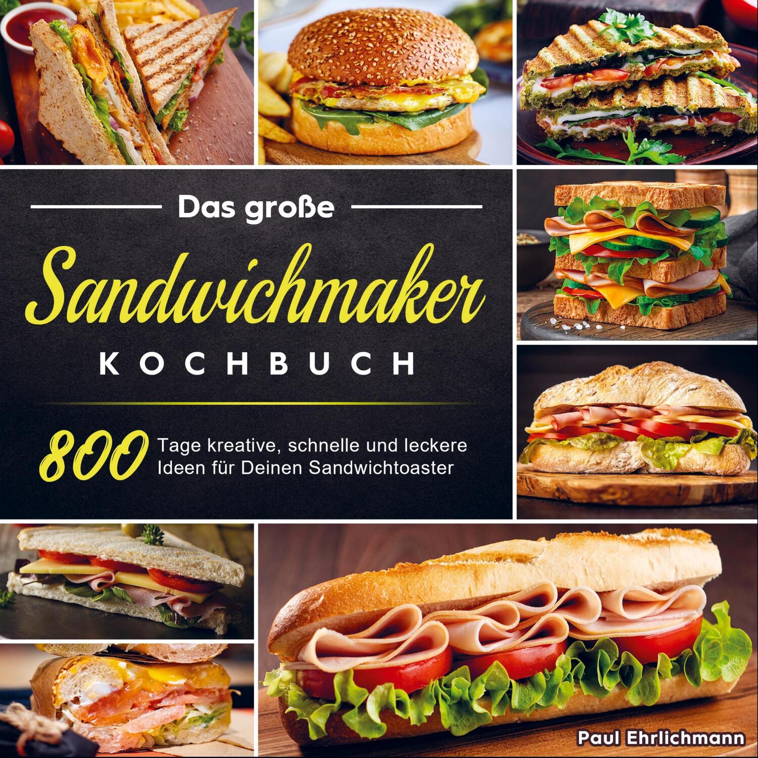 Cover: 9789403660202 | Das große Sandwichmaker Kochbuch | Paul Ehrlichmann | Taschenbuch