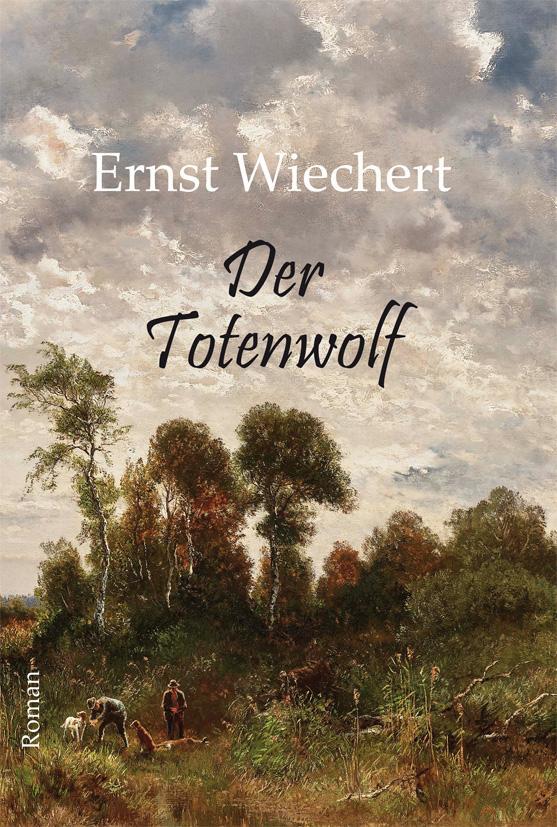 Cover: 9783938176986 | Der Totenwolf | Roman | Ernst Wiechert | Taschenbuch | Deutsch | 2021