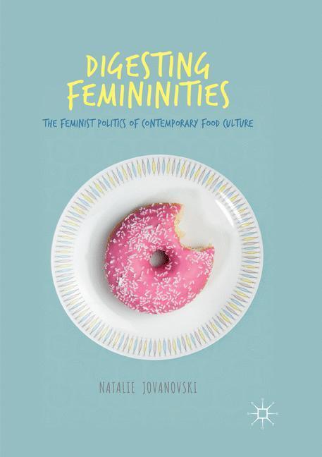 Cover: 9783319865102 | Digesting Femininities | Natalie Jovanovski | Taschenbuch | Paperback