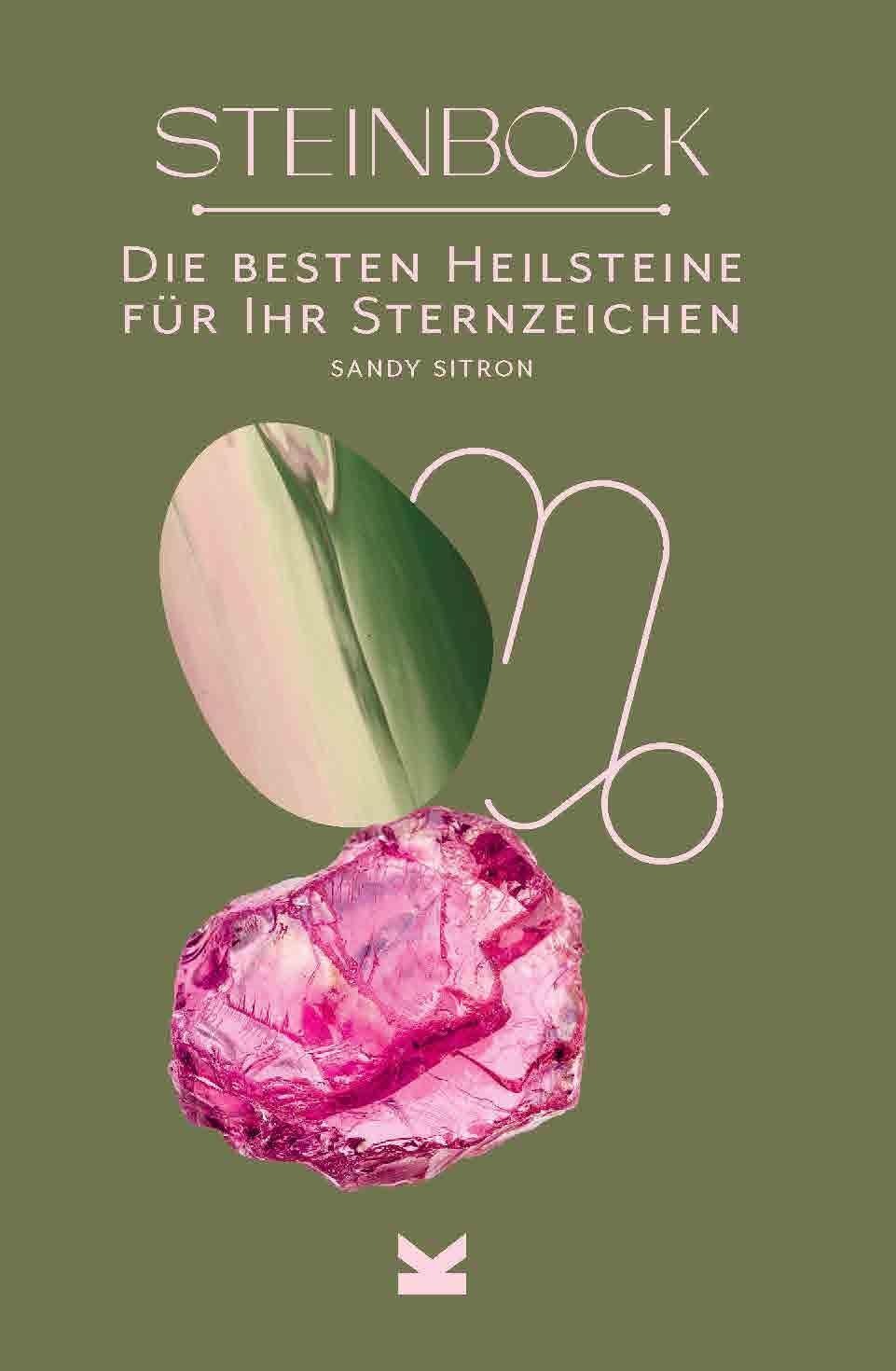 Cover: 9783962442699 | Steinbock | Die besten Heilsteine für Ihr Sternzeichen | Sandy Sitron