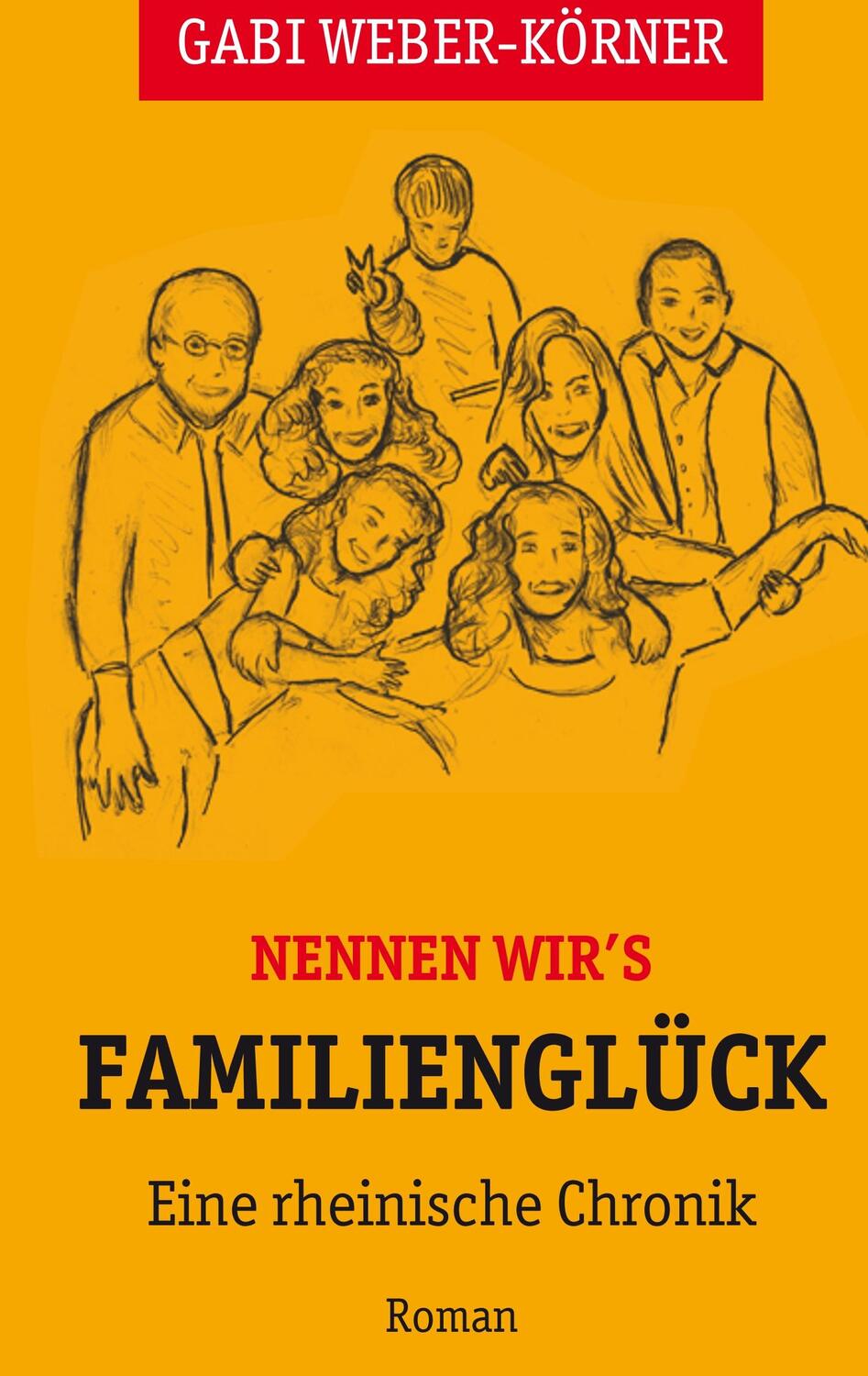 Cover: 9783748130666 | Nennen wir's Familienglück | Eine rheinische Chronik - Roman | Buch