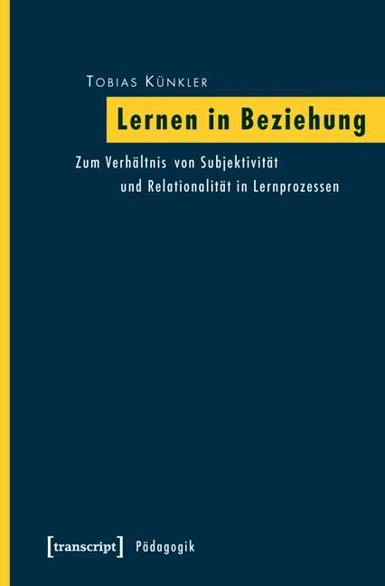 Cover: 9783837618075 | Lernen in Beziehung | Tobias Künkler | Taschenbuch | Deutsch | 2011