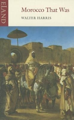 Cover: 9781906011062 | Morocco That Was | Walter B. Harris | Taschenbuch | Englisch | 2007