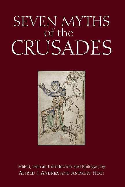 Cover: 9781624664038 | Seven Myths of the Crusades | Alfred J. Andrea (u. a.) | Taschenbuch