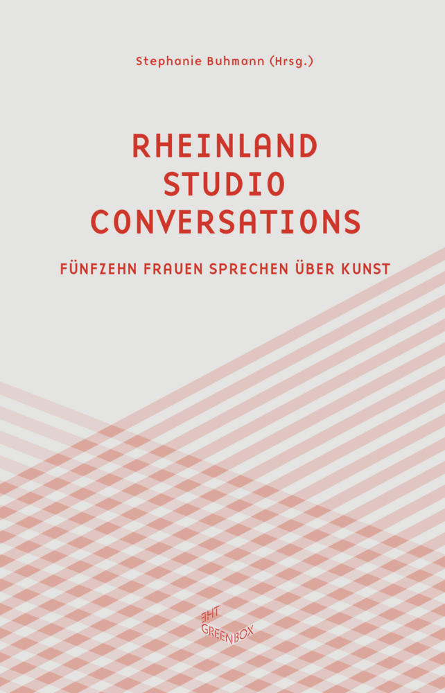 Cover: 9783962160128 | Rheinland Studio Conversations | Fünfzehn Frauen sprechen über Kunst