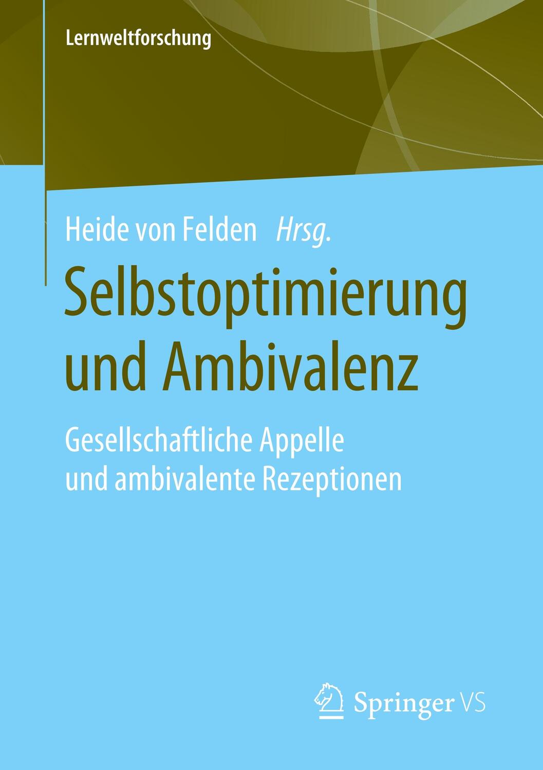 Cover: 9783658281069 | Selbstoptimierung und Ambivalenz | Heide von Felden | Taschenbuch