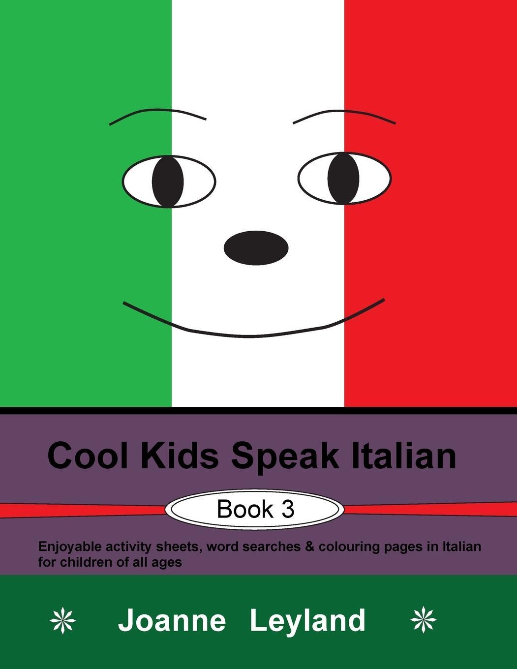 Cover: 9781914159039 | Cool Kids Speak Italian - Book 3 | Joanne Leyland | Taschenbuch | 2022