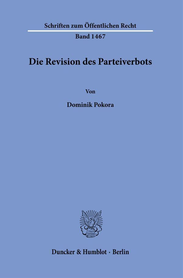 Cover: 9783428184521 | Die Revision des Parteiverbots. | Dominik Pokora | Taschenbuch | 2021