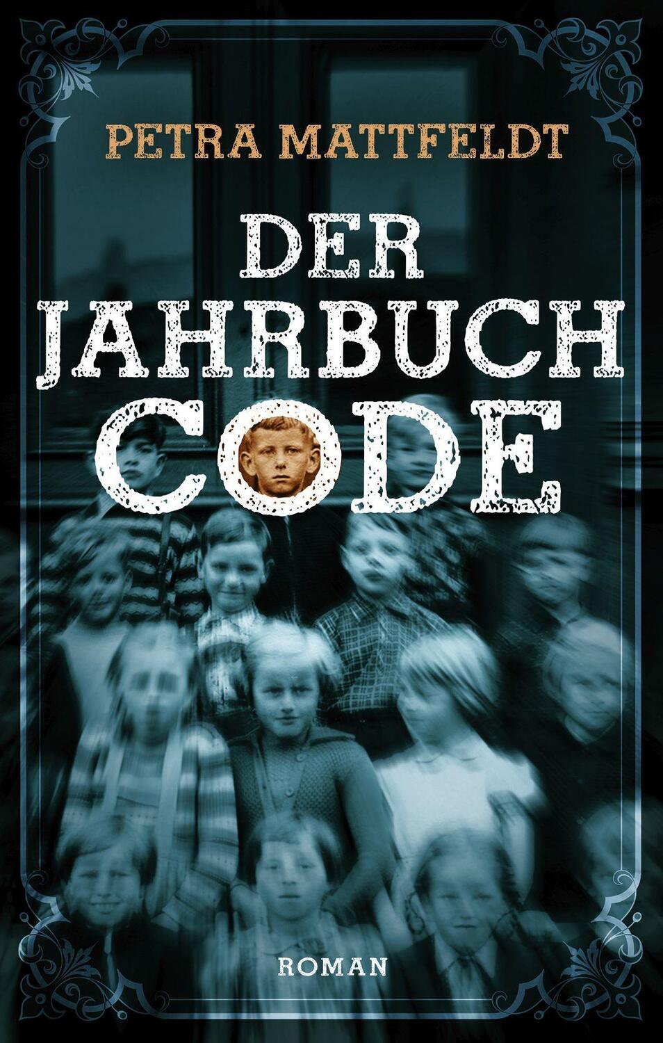 Cover: 9783956691812 | Der Jahrbuchcode | Roman | Petra Mattfeldt | Taschenbuch | Deutsch