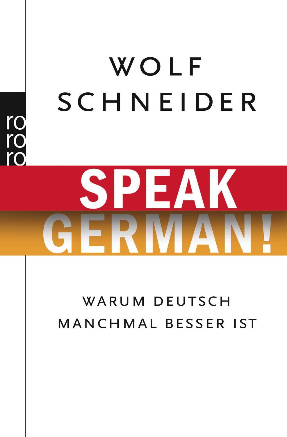 Cover: 9783499622458 | Speak German! | Warum Deutsch manchmal besser ist | Wolf Schneider